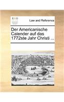 Der Americanische Calender Auf Das 1772ste Jahr Christi ...