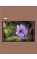 Tata: Tata Group, Tata Family, Tata Institutions, Indian Institute of Science, J. R. D. Tata, Tata Consultancy Services, Tat(English)