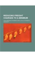 Reducing Freight Charges to a Minimum