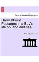 Harry Blount. Passages in a Boy's Life on Land and Sea.: (English)