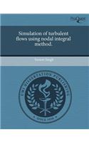 Simulation of Turbulent Flows Using Nodal Integral Method