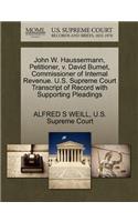 John W. Haussermann, Petitioner, V. David Burnet, Commissioner of Internal Revenue. U.S. Supreme Court Transcript of Record with Supporting Pleadings