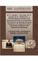 W. C. Jarrett, L. de Vries, W. E. Jocelyn Et Al., Petitioners, V. Norfolk Redevelopment and Housing Authority, a Corporation, Also Known as Norfolk Housing Authority. U.S. Supreme Court Transcript of Record with Supporting Pleadings