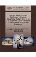 Carolyn Skelly Burford, Petitioner, V. Fred A. Daugherty, Judge, Etc., et al. U.S. Supreme Court Transcript of Record with Supporting Pleadings