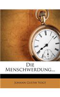 Menschwerdung...