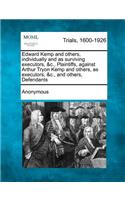 Edward Kemp and Others, Individually and as Surviving Executors, &c., Plaintiffs, Against Arthur Tryon Kemp and Others, as Executors, &c., and Others, Defendants