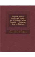 Bryant. Poems from the Works of William Cullen Bryant