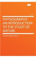 Physiography; An Introduction to the Study of Nature