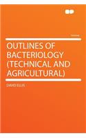 Outlines of Bacteriology (Technical and Agricultural)