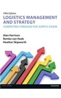 Logistics Management and Strategy 5th Edition: Competing Through the Supply Chain