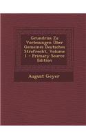 Grundriss Zu Vorlesungen Uber Gemeines Deutsches Strafrecht, Volume 1 - Primary Source Edition