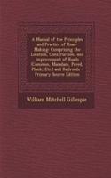 A Manual of the Principles and Practice of Road-Making