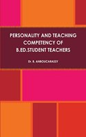 Personality and Teaching Competency of B.Ed.Student Teachers