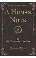 A Human Note (Classic Reprint)