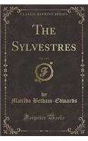 The Sylvestres, Vol. 1 of 3 (Classic Reprint)