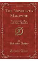 The Novelist's Magazine, Vol. 22: Containing Lydia, And, Sidney Bidulph (Classic Reprint): Containing Lydia, And, Sidney Bidulph (Classic Reprint)