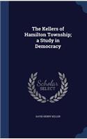 Kellers of Hamilton Township; a Study in Democracy
