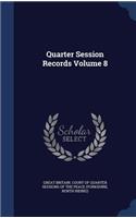 Quarter Session Records Volume 8
