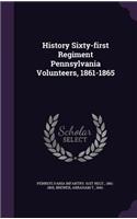 History Sixty-first Regiment Pennsylvania Volunteers, 1861-1865