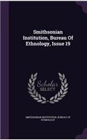 Smithsonian Institution, Bureau of Ethnology, Issue 19