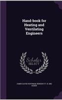 Hand-book for Heating and Ventilating Engineers