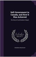 Self-Government in Canada, and How It Was Achieved