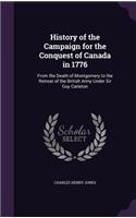 History of the Campaign for the Conquest of Canada in 1776