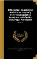 Bibliotheque Linguistique Americaine, Originally Coleccion Linguistica Americana or Collection Linguistique Americaine; Tome 21