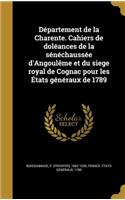 Département de la Charente. Cahiers de doléances de la sénéchaussée d'Angoulême et du sìege royal de Cognac pour les États généraux de 1789