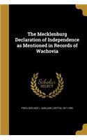 The Mecklenburg Declaration of Independence as Mentioned in Records of Wachovia