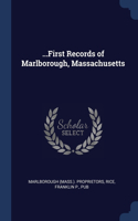...First Records of Marlborough, Massachusetts