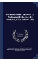 Les Machabees Candiens, Lu Au Cabinet De Lecture De Montreal, Le 25 Janvier 1859