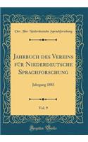 Jahrbuch Des Vereins FÃ¼r Niederdeutsche Sprachforschung, Vol. 9: Jahrgang 1883 (Classic Reprint)