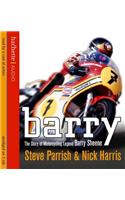Barry: The Story of Motorcycling Legend, Barry Sheene
