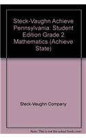 Steck-Vaughn Achieve Pennsylvania: Student Edition Grade 2 Mathematics: Student Edition Grade 2 Mathematics