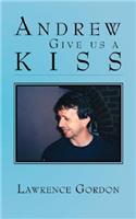 Andrew Give Us a Kiss: (English)