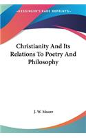 Christianity And Its Relations To Poetry And Philosophy