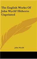 English Works Of John Wyclif Hitherto Unprinted