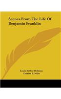 Scenes From The Life Of Benjamin Franklin