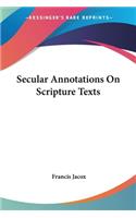 Secular Annotations On Scripture Texts: (English)