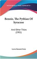 Bennie, the Pythian of Syracuse
