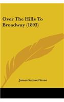 Over The Hills To Broadway (1893)