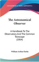 The Astronomical Observer