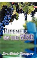 Ripened on the Vine