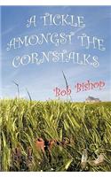 A Tickle Amongst the Cornstalks