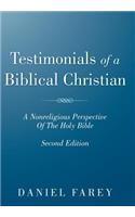 Testimonials of a Biblical Christian: A Nonreligious Perspective of the Holy Bible