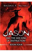 Jason and the God King of Destruction!