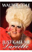 Just Call Me Darcelle