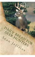 Daily Bread for Deer Hunters
