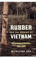 Rubber and the Making of Vietnam